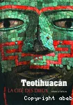 Teotihuacan La Cité des Dieux