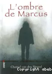 Ombre de Marcus (L')