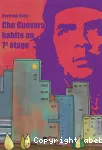 Che Guevara habite au 7ème étage