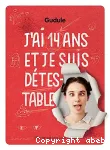 J'ai 14 ans et je suis détestable