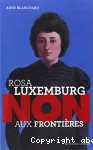 Rosa Luxemburg : Non aux frontères