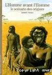 L'Homme avant l'Homme, le scénario des origines