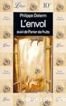 L'envol ; suivi de Panier de fruits