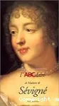 L'ABCdaire de madame de Sévigné et le Grand siècle