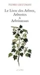 Le livre des arbres, arbustes & arbrisseaux