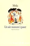 Un sale moment à passer