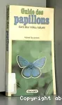 Guide des papillons dans leur milieu naturel