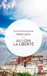 Au loin la liberté