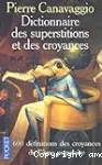 Dictionnaire des superstitions et des croyances