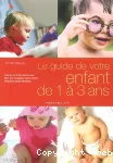 Le guide de votre enfant de 1 à 3 ans