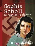 Sophie Scholl, la rose de la liberté