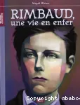 Rimbaud, une vie en enfer