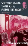 Victor Hugo, non à la peine de mort