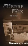 Temps de GUERRE, temps de PAIX