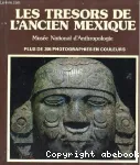 Les trésors de l'Ancien Mexique